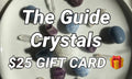 The Guide Crystals Gift Cards $25.00 The Guide Crystals Gift Card
