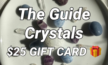 The Guide Crystals Gift Cards $25.00 The Guide Crystals Gift Card